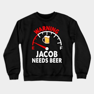 Warning Jacob Needs Beer Wine Pub Crawl Party Best Beer Crewneck Sweatshirt